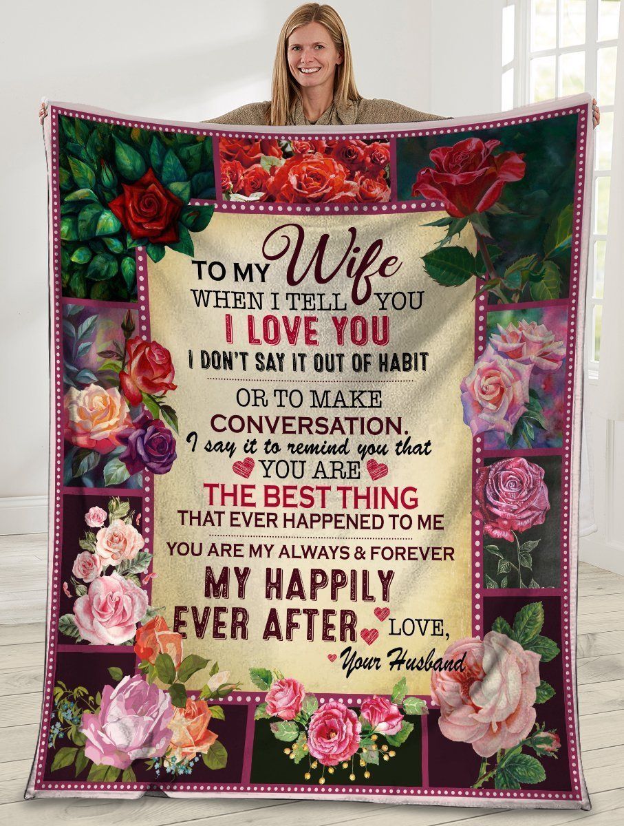 To My Wife When I Tell You I Love You Husband And Wife Rose Fleece Blanket