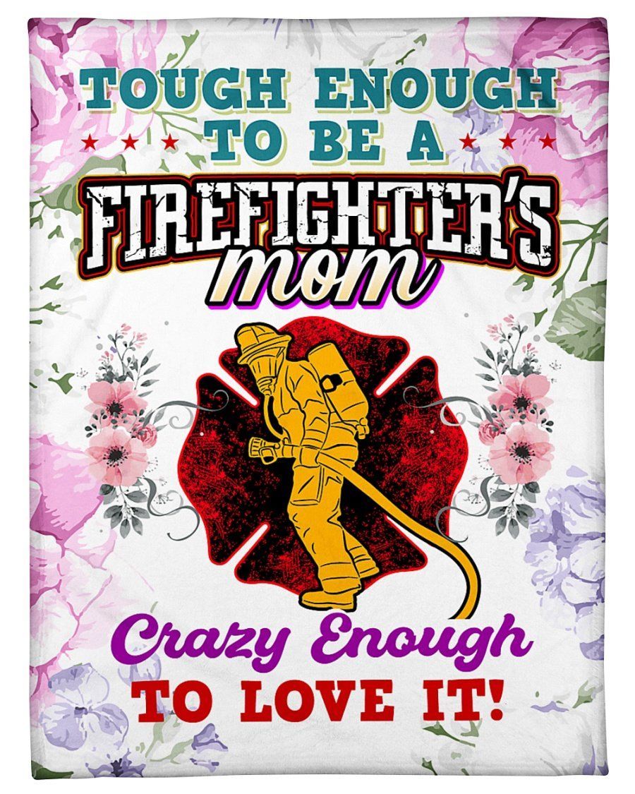 Touch Enough To Be A Firefighter’s Mom Fleece Blanket Fleece Blanket