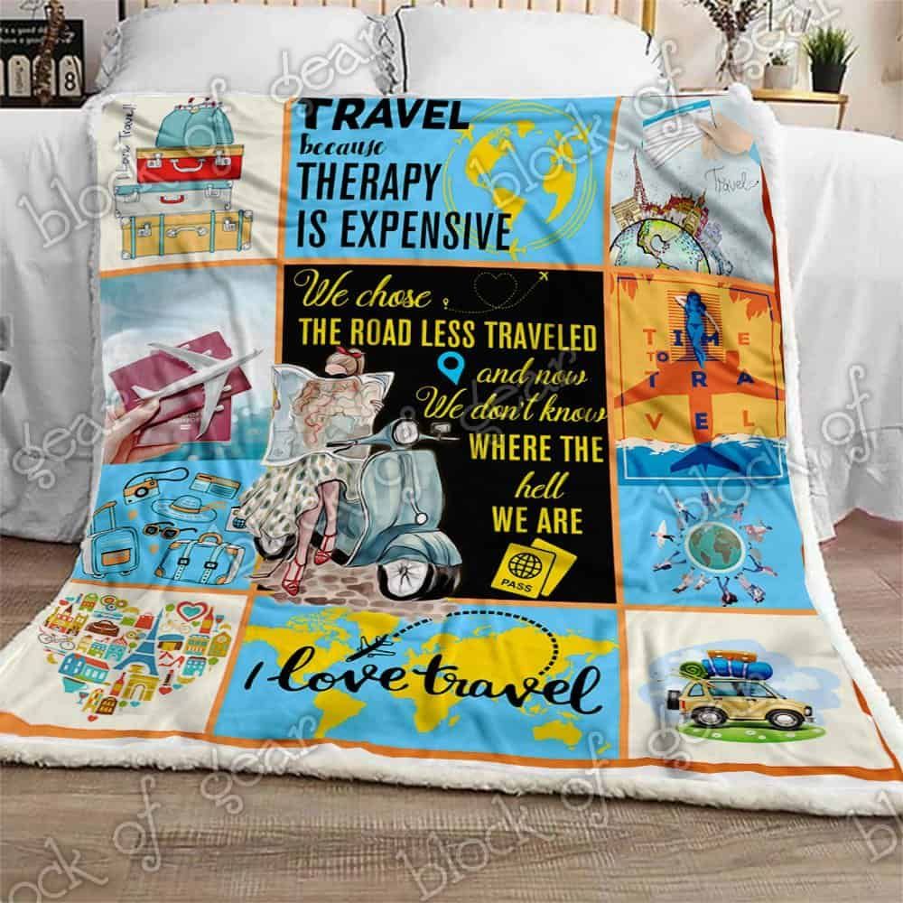 Travel Because Therapy Is Expensive Fleece Blanket