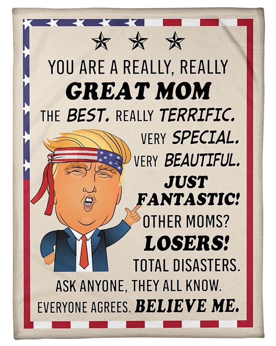 Trump Fleece Blanket You Are A Really Great Mom To Mom Fleece Blanket