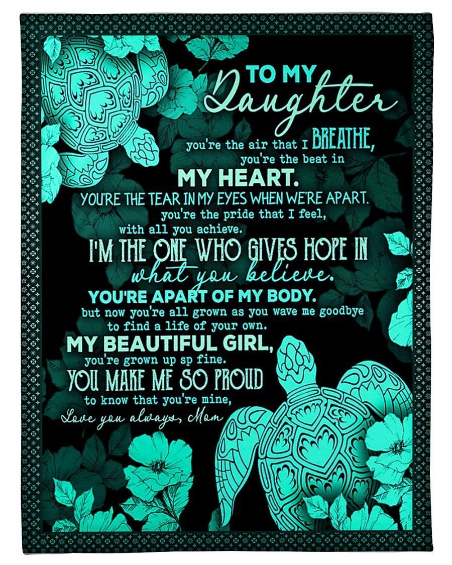 U’re The Tear In My Eyes Fleece Blanket To Daughter Fleece Blanket