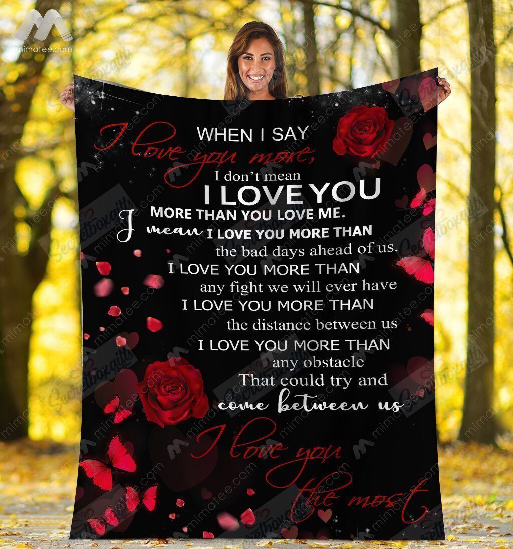 Valentine’s Day And Him I Mean I Love You More Than Fleece Blanket