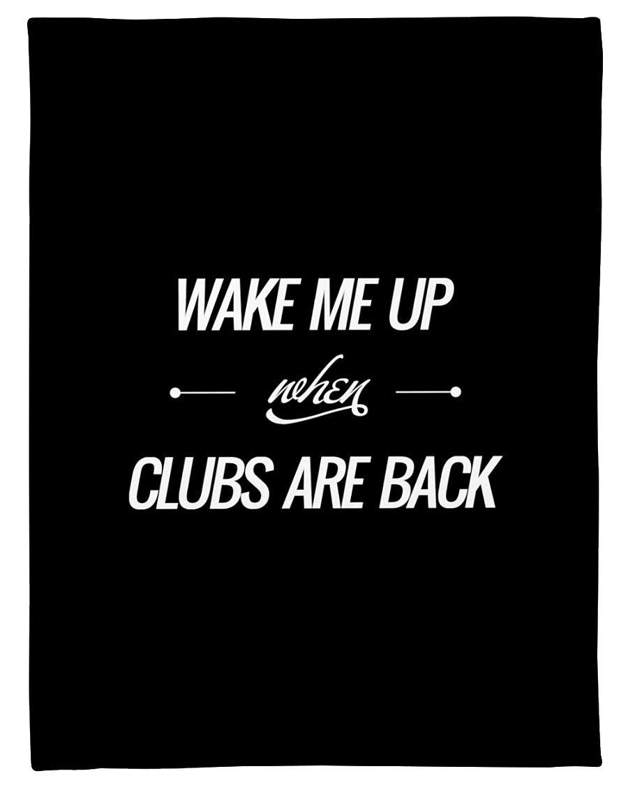 Wake Me Up When Clubs Are Back 3d Printed s Fleece Blanket