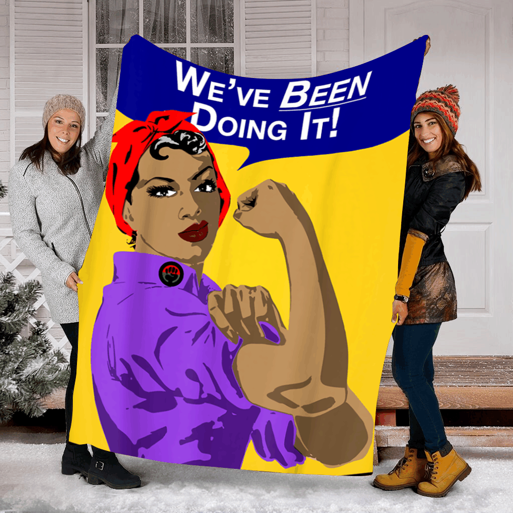 We’Ve Been Doing It Black Girl Rosie The Riveter Sherpa Fleece Blanket