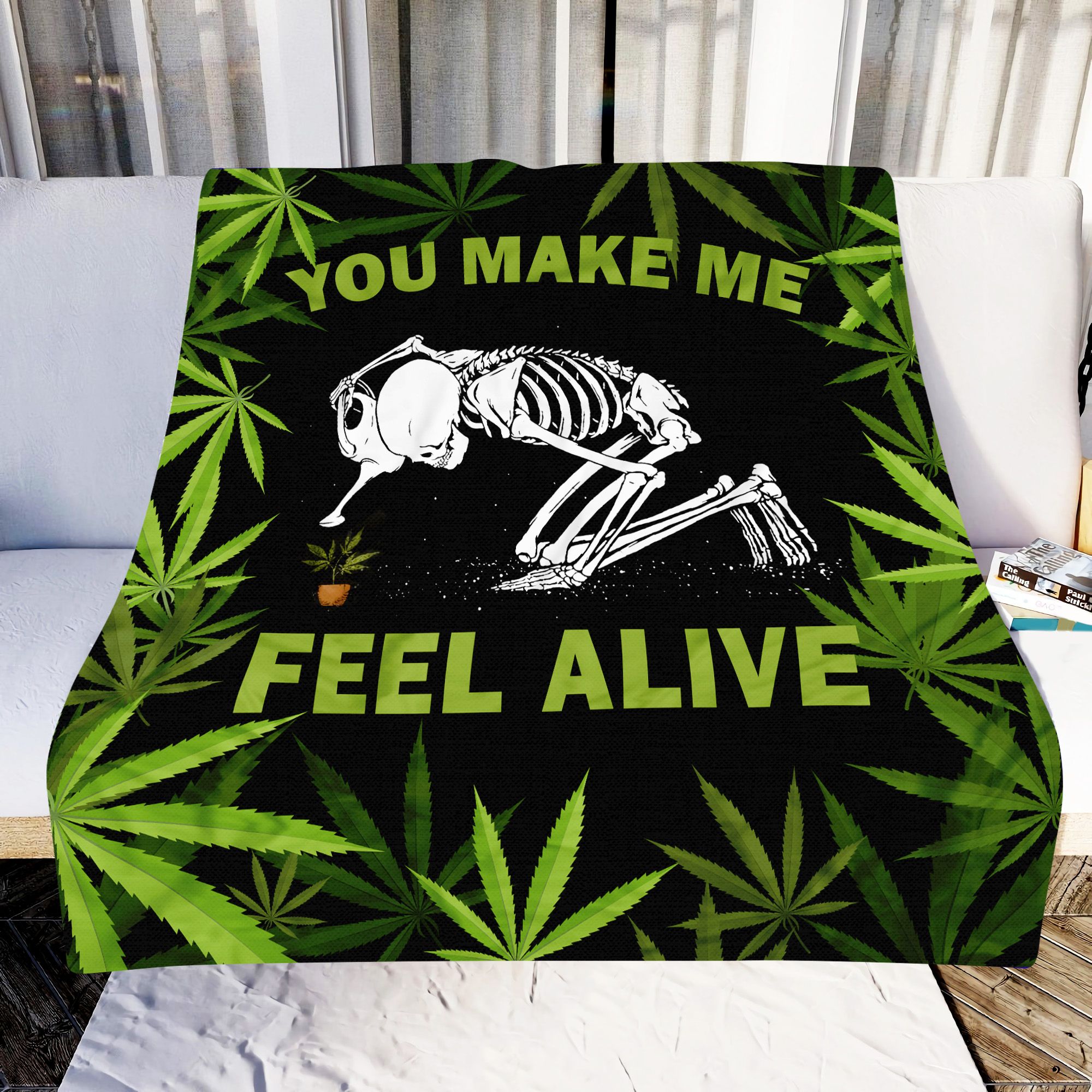 Weed You Make Me Feel Alive Fleece Blanket