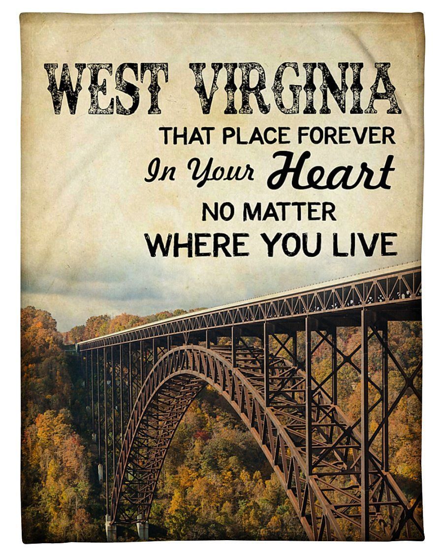 West Virginia That Place Forever In Your Heart No Matter Where You Live Fleece Blanket
