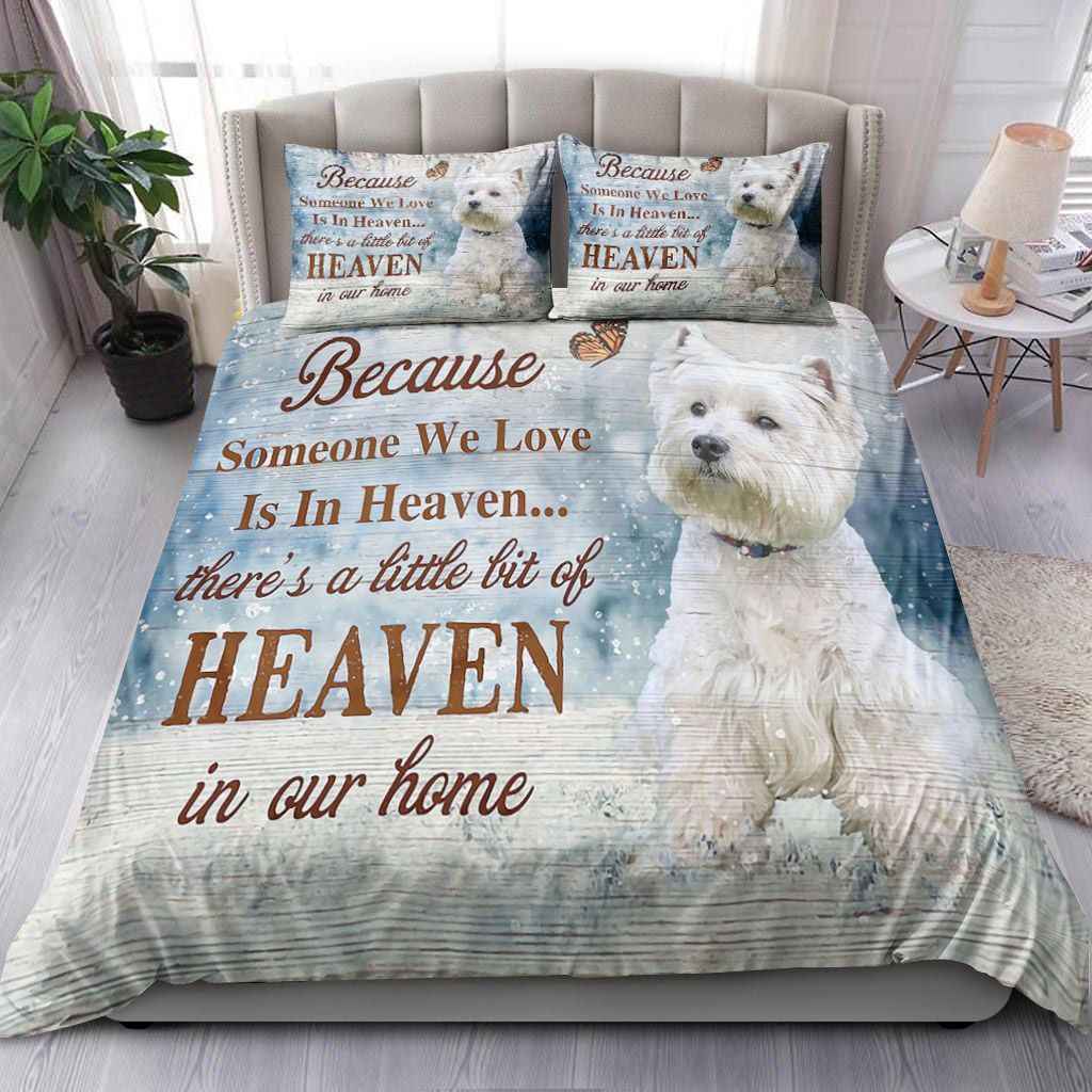 Westie Because Someone We Love Is In Heaven Bedding Set