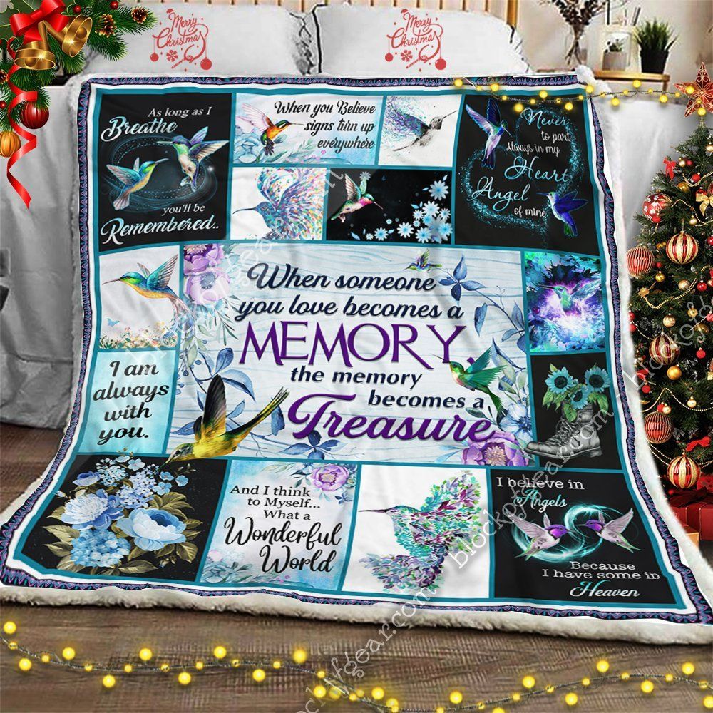 When Someone You Love Becomes A Memory The Memory Becomes A Treasure Hummingbird Sherpa Fleece Blanket