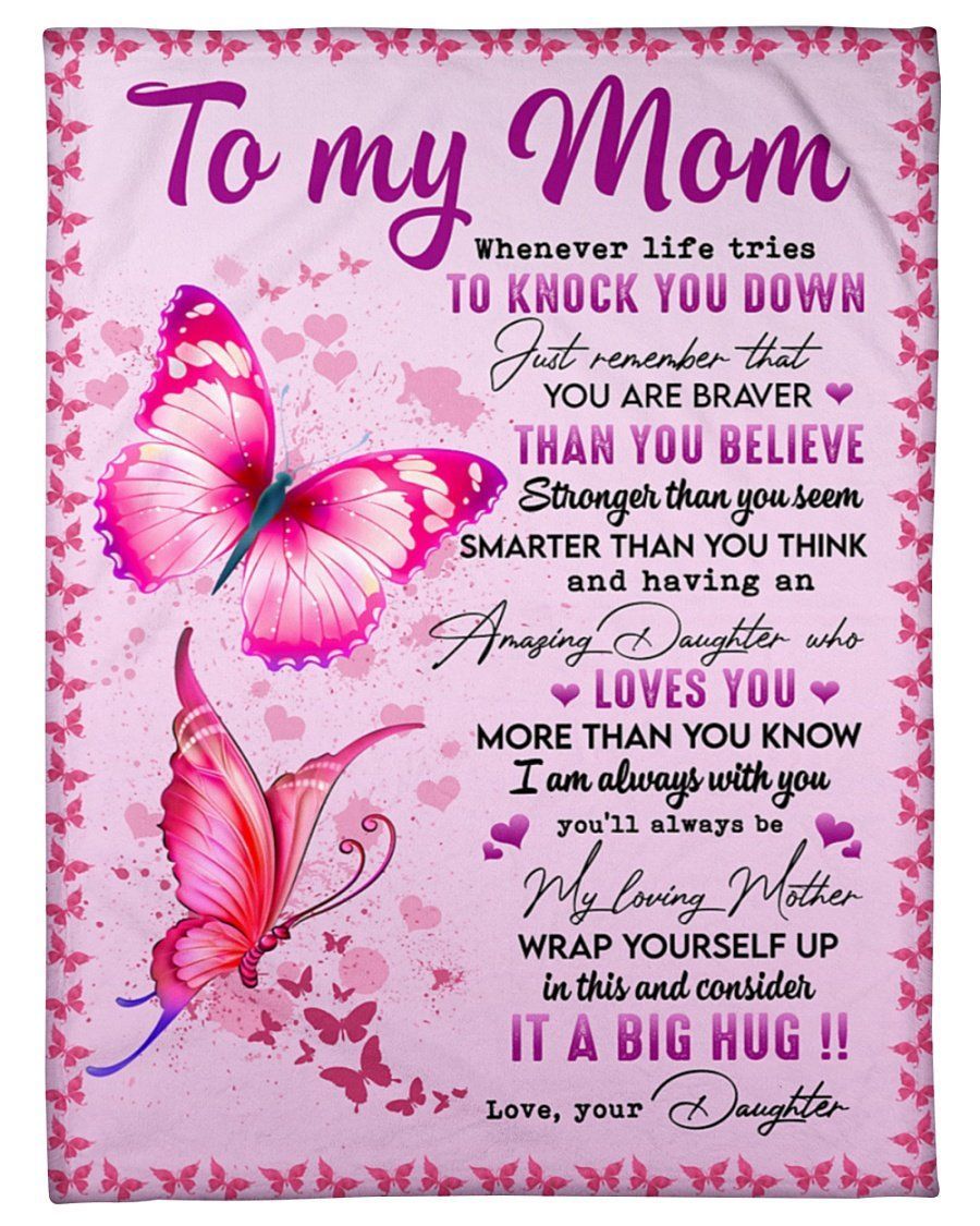 Whenever Life Tries To Knock You Down Pink Butterfly Daughter To Mom Fleece Blanket Fleece Blanket