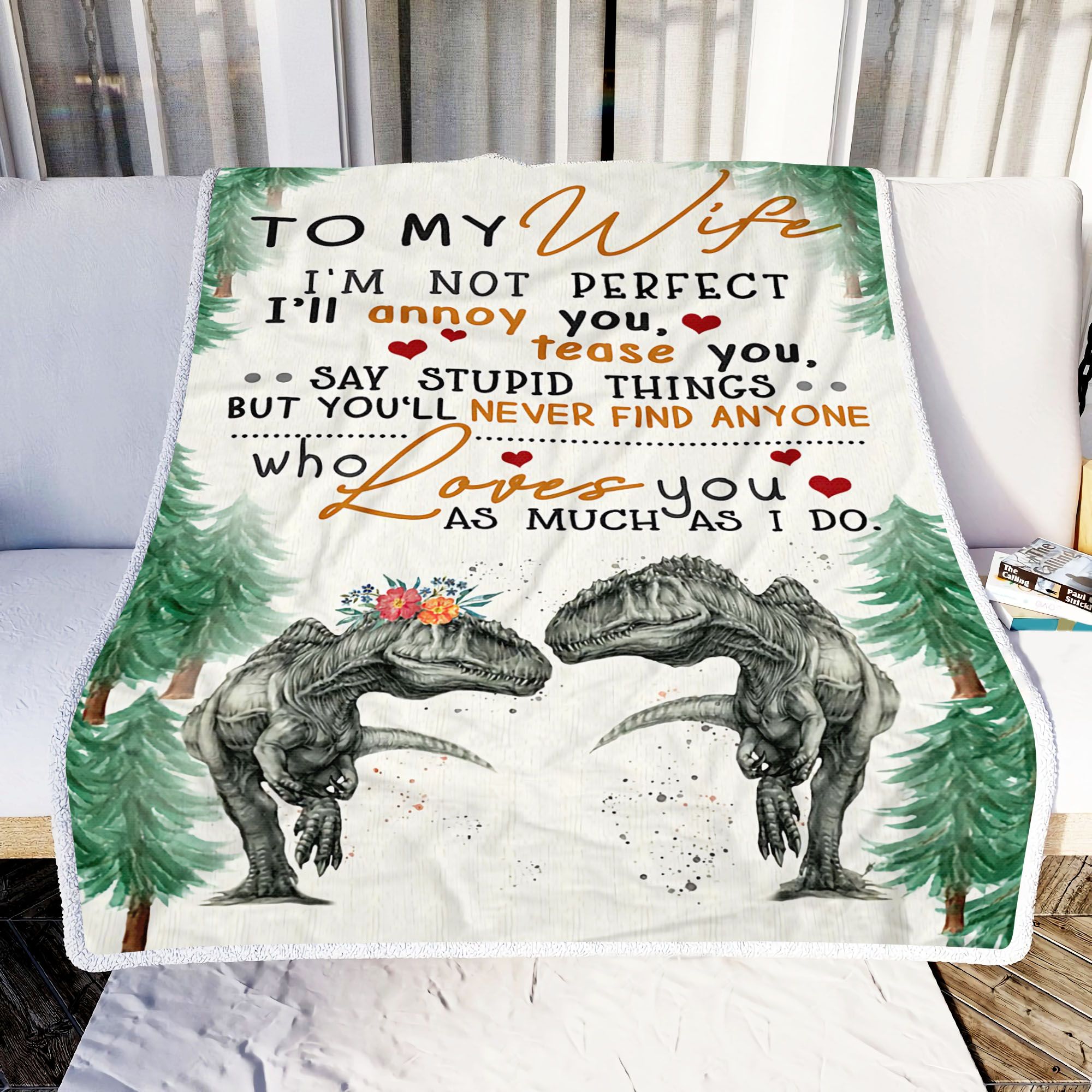 Wife Dinosaur To My Wife I Am Not Perfect Fleece Blanket