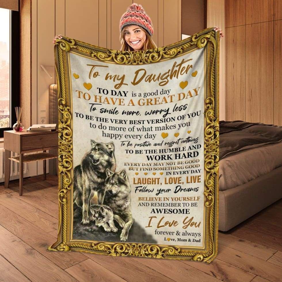 Wolf Dad Gift For Daughter Today Is A Good Day Throw Fleece Blanket