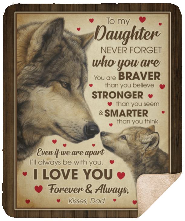 Wolf To Daughter Never Forget Who You Are You Are Braver Than Sherpa Fleece Blanket