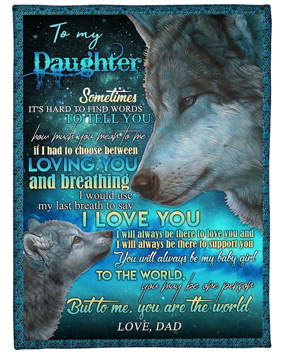 Wolf To My Daughter You Are The World Fleece Blanket