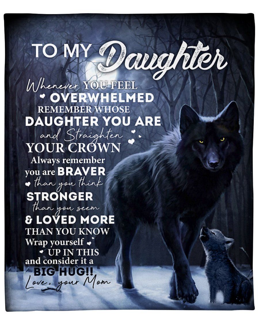 Wolf Whenever You Feel Overwhelmed Remember Whose Daughter You’re Mom To Daughter Fleece Blanket Fleece Blanket