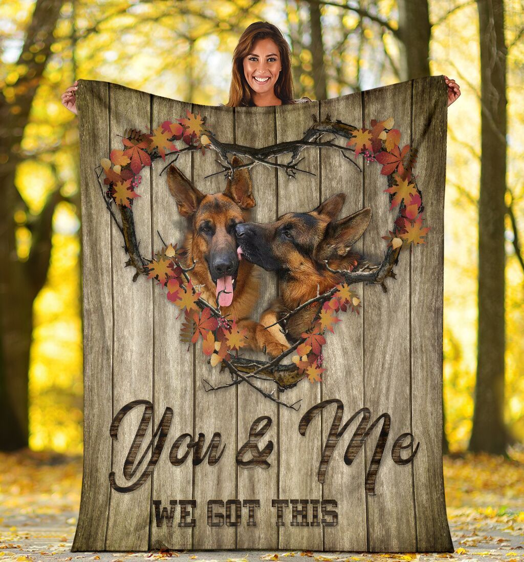 You And Me We Got This German Shepherd Dog Fleece Blanket