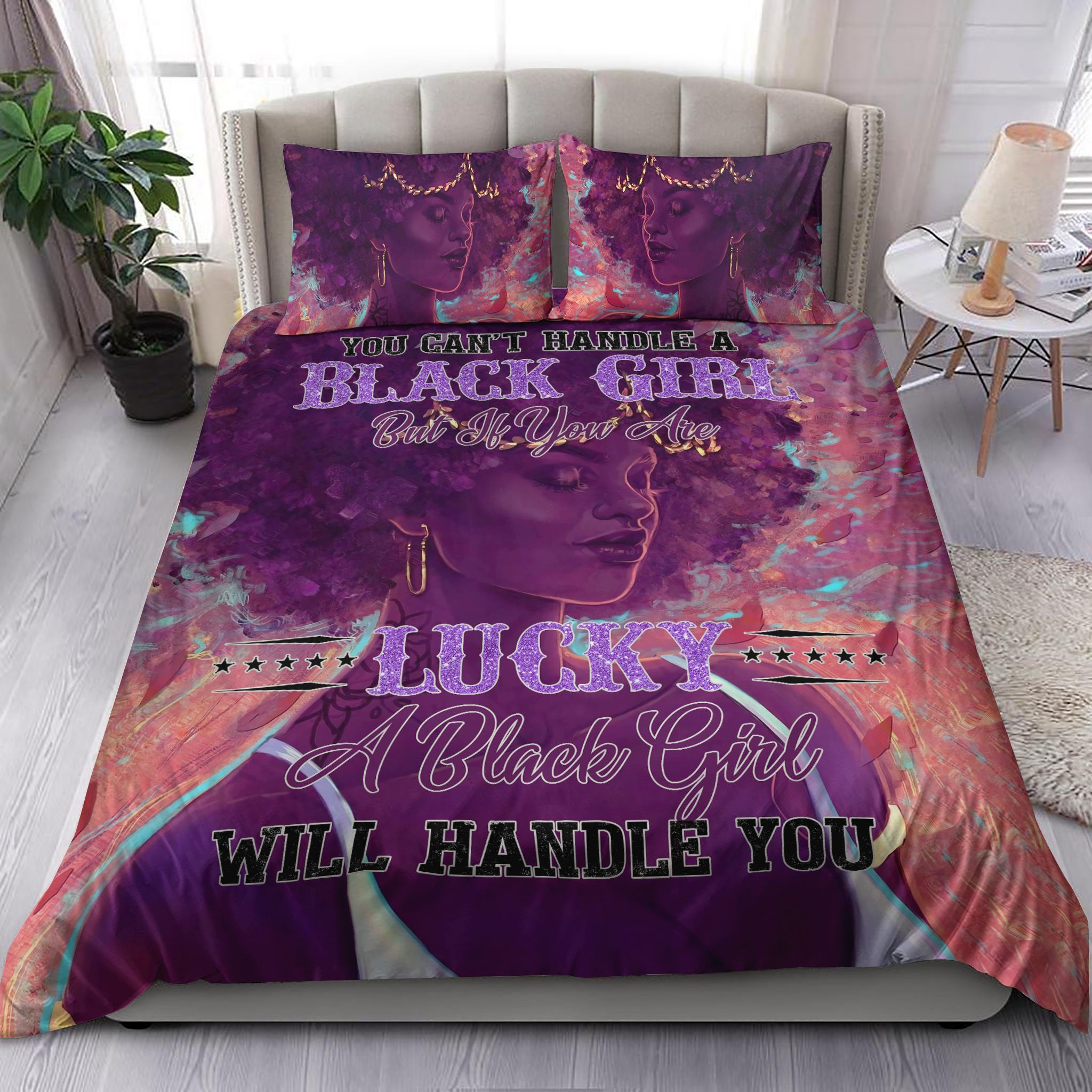You Are Lucky A Black Girl Handle You Bedding Set