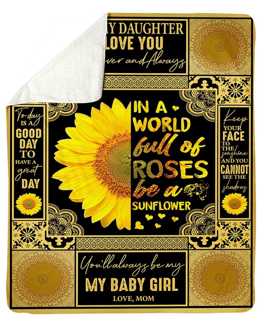 You’ll Always Be My Baby Girl Mom To Daughter Sunflowers Fleece Blanket Sherpa Blanket