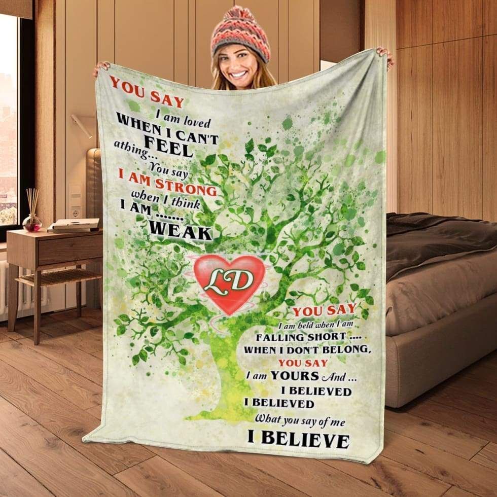 You Say I Am Strong When I Think I’m Weak Fleece Blanket Giving Friends