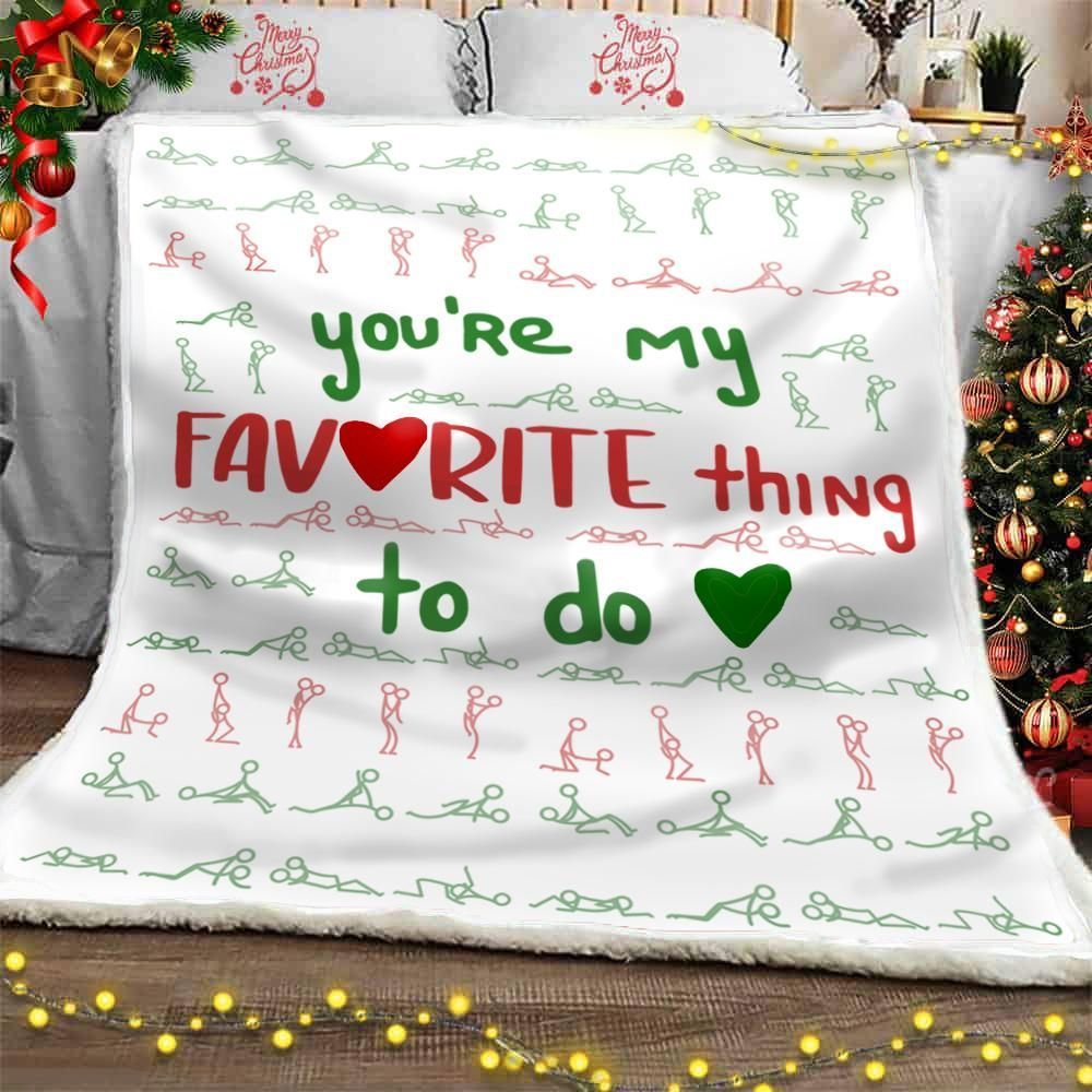 Your Are My Favorite Thing To Do Christmas Sherpa Fleece Blanket